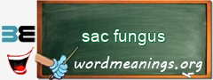 WordMeaning blackboard for sac fungus
